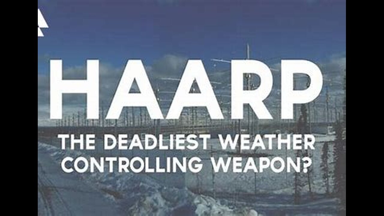 HAARP - Weather as a Weapon -