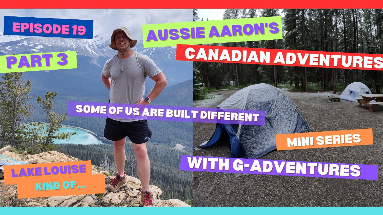Episode 19 | Snow in Summer?! Back Pain & Big Views on My G Adventures Canadian Rockies Tour