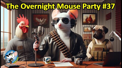 The Overnight Mouse Party #37