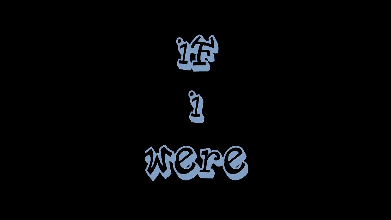 If I Were