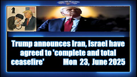 Trump announces Iran, Israel have agreed to 'complete and total ceasefire'