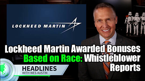 Lockheed Martin Awarded Bonuses Based on Race: Whistleblower Reports
