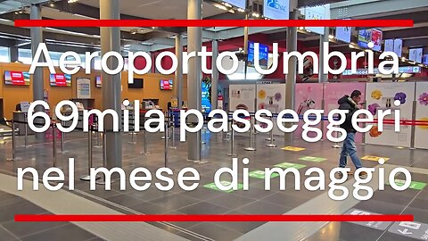 Aeroporto dell’Umbria, quasi 69mila i passeggeri transitati nel mese di maggio
