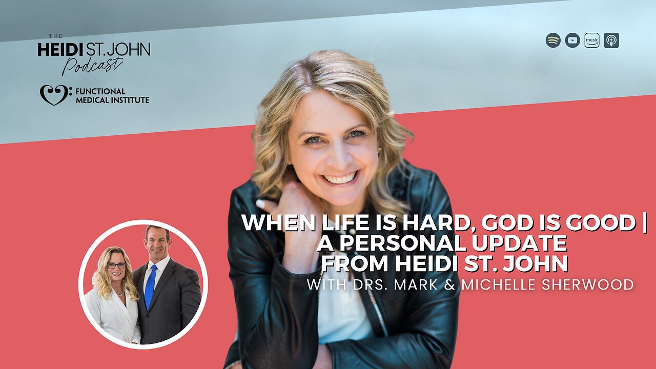 When Life is Hard, God is Good | A Personal Update from Heidi St. John
