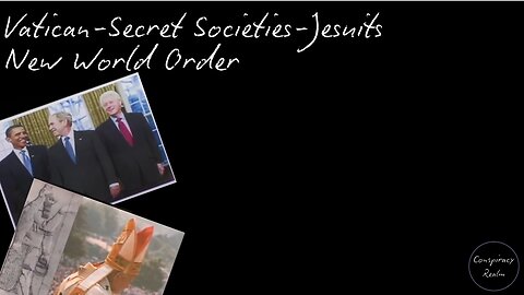 Vatican - Secret Societies - Jesuits and the New World Order