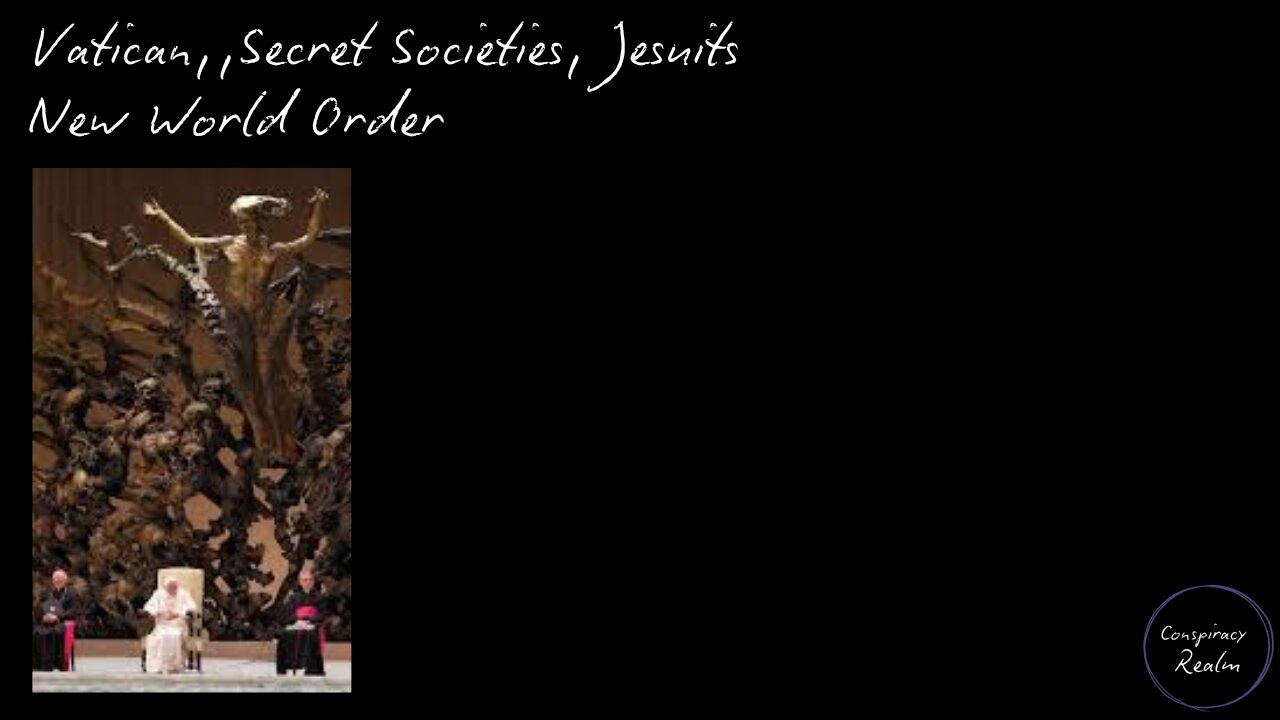 Vatican - Secret Societies - Jesuits - New World Order - PART 1