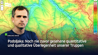 Podoljaka: Noch nie zuvor gesehene quantitative und qualitative Überlegenheit unserer Truppen