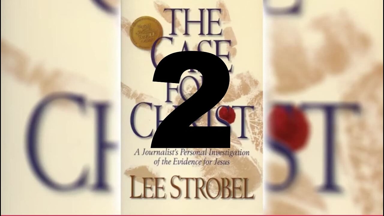 The Case for Christ Chapter 2-- Do Eyewitness accounts stand up to scrutiny?