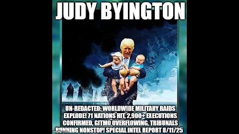 Judy Byington: Un-Redacted: Special Intel Report 8/11/25