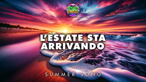 L’ESTATE STA ARRIVANDO - iTALOdISCO