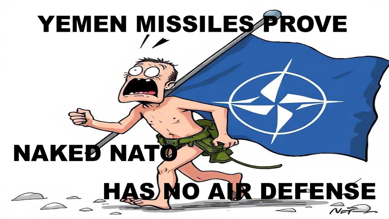 YEMEN'S MISSILES PROVE THAT NATO IS NAKED WITH NO AIR DEFENSE