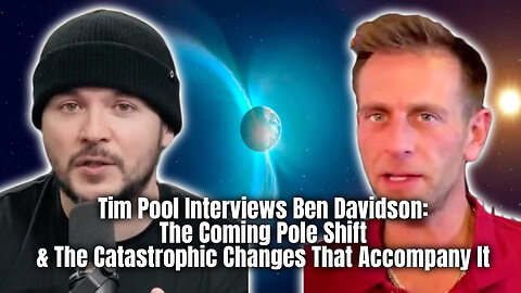 Tim Pool Interviews Ben Davidson: The Coming Pole Shift & The Catastrophic Changes That Accompany It