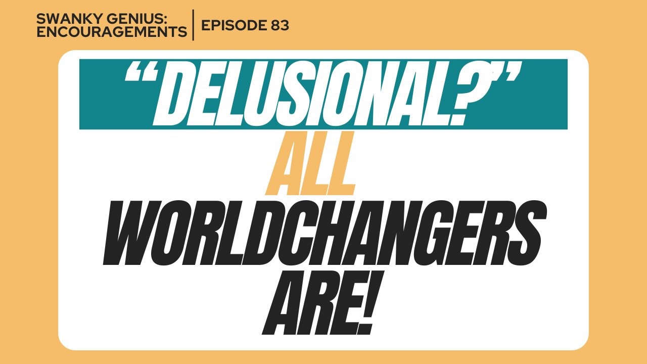 Be Delusional | Mental Health Podcast - Ep 083