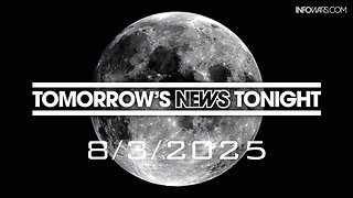 TOMORROW'S NEWS TONIGHT - 8/3/2025: