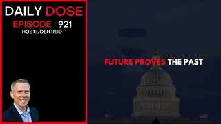 Future Proves The Past | Ep. 921 The Daily Dose