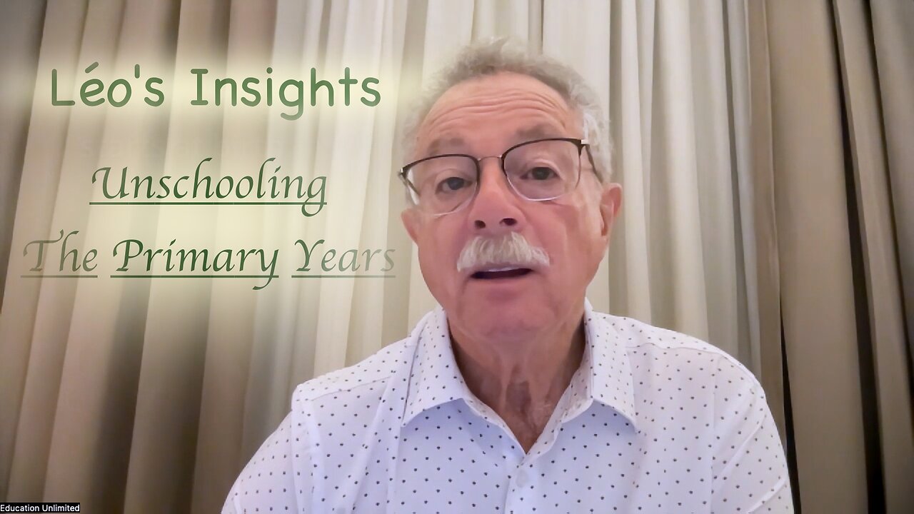 #11 Unschooling - The Primary Years by Léo Gaumont
