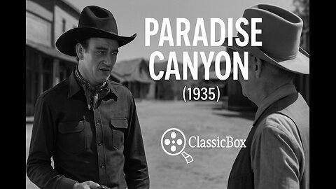 Paradise Canyon (1935) - John Wayne Western Adventure | Full Movie | Classic Frontier Mystery| ClassicBox Film