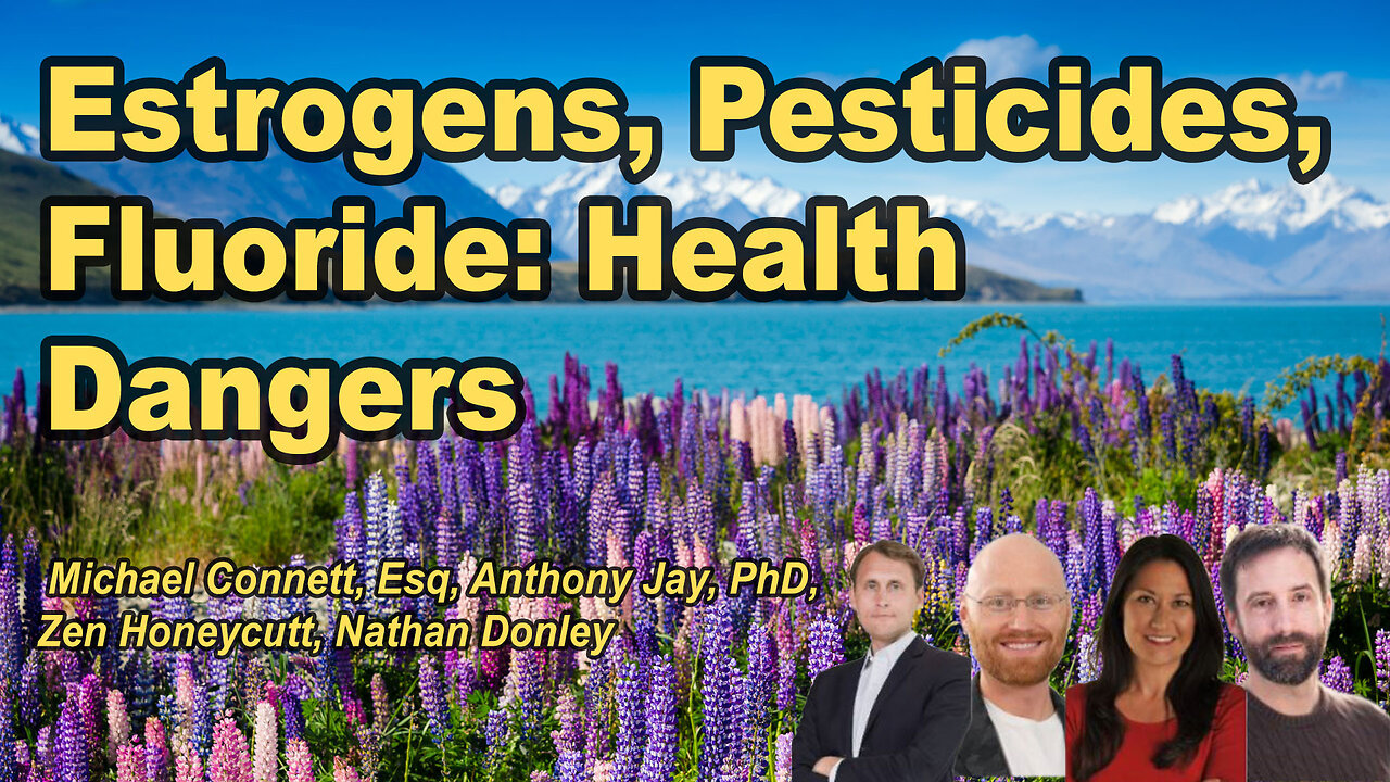 Estrogeneration, Fluoridation, and Pesticides: Unmasking the Toxic Trio Impacting Our Health