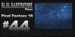 El El Plays Final Fantasy 16 Episode 44: It's a Family Affair
