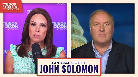 The Real Russia Collusion Story with John Solomon | The Tudor Dixon Podcast