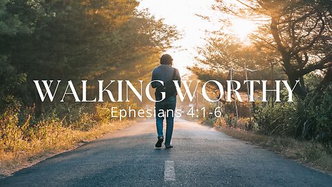 Walking Worthy