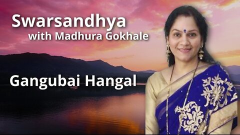 Swarsandhya - Gangubai Hangal Presented By Madhura Gokhale