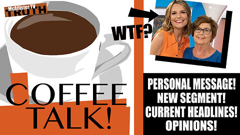 COFFEE TALK! PERSONAL MESSAGE! HEADLINE UPDATES! NANCY GUTHRIE WTH?!