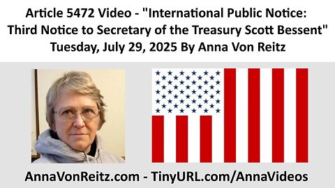 International Public Notice: Third Notice to Secretary of the Treasury Scott Bessent- Anna Von Reitz
