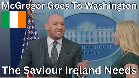 Conor McGregor: St Patrick's Day White House Press Appearance, Meeting With Donald Trump. Save Éire!