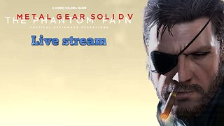 Metal Gear Solid V: The Phantom Pain (PC) part 3