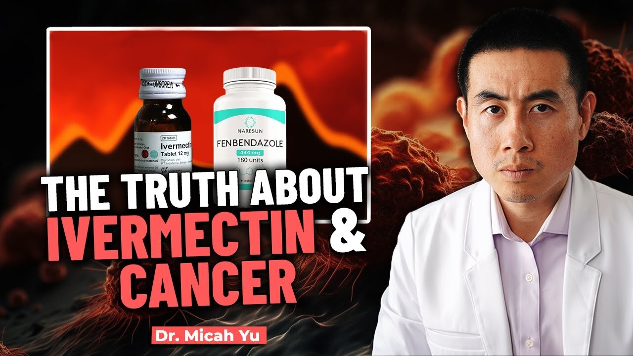 Dr. Micah Yu - The Anti-Cancer Potential Of Ivermectin And Fenbendazole