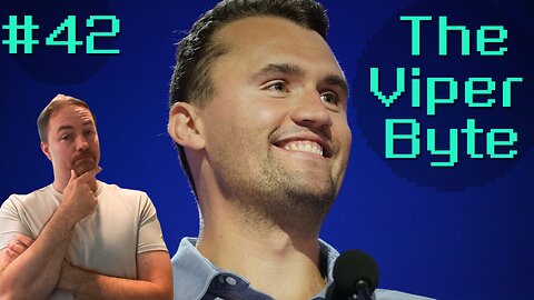 Rest in Peace Charlie Kirk | The Viper Byte EP 42
