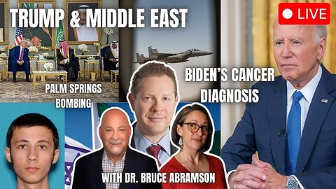Dr. Bruce Abramson: Trump's Historic Middle East Trip, Biden's Cancer & Rising Threats at Home