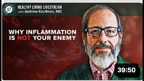 "Why Inflammation Isn't Your Enemy: Healthy Living Livestream with Dr. Andrew Kaufman"