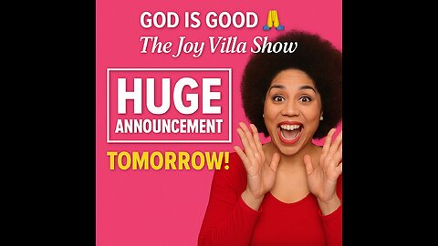 🎙️ **The Joy Villa Show – Episode 41** 📣 *HUGE Announcement Tomorrow! God is Good 🙌*