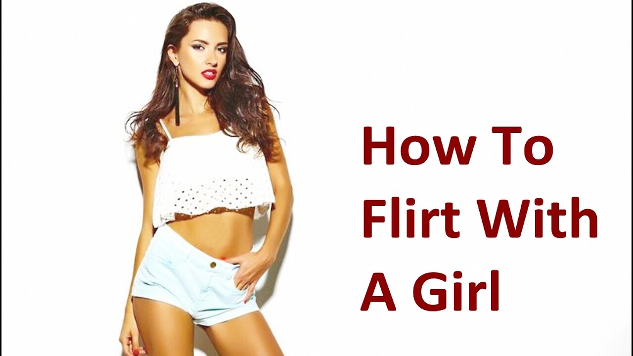 How To Flirt With A Girl