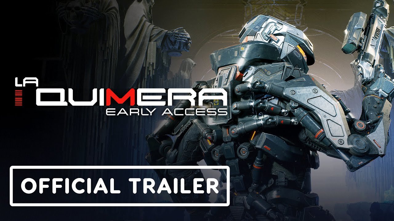 La Quimera - Official Early Access Launch Trailer
