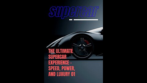 The Ultimate Supercar Experience – Speed, Power, and Luxury 01