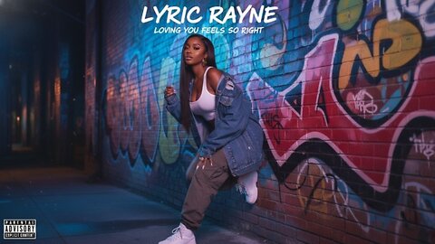 Lyric Rayne - Loving You Feels So Right