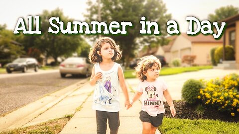 All Summer In A Day // Summer 2020