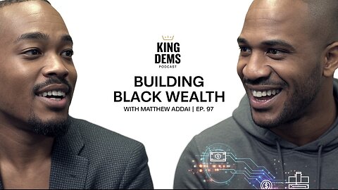 Secrets to Building Wealth in the Black Community | Matthew Addai | Ep. 97