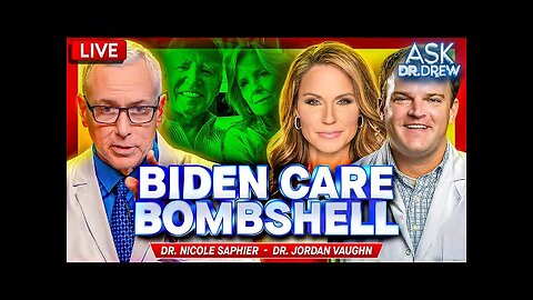 3 Doctors on Biden Health Care Bombshell w/ Dr. Nicole Saphier & Dr. Jordan Vaughn – Ask Dr. Drew