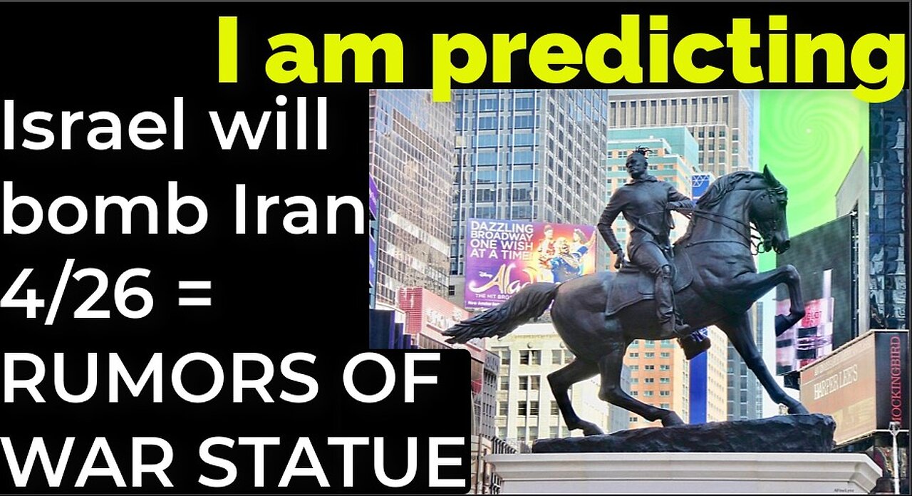 I am predicting: Israel will bomb Iran 4/26 = RUMORS OF WAR statue
