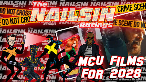 The Nailsin Ratings: MCU Films For 2028?!