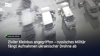 Ziviler Kleinbus angegriffen – russisches Militär fängt Aufnahmen ukrainischer Drohne ab