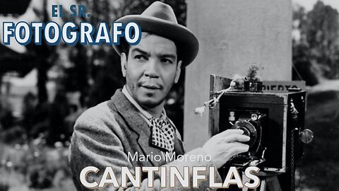 Cantinflas- El Sr Fotografo