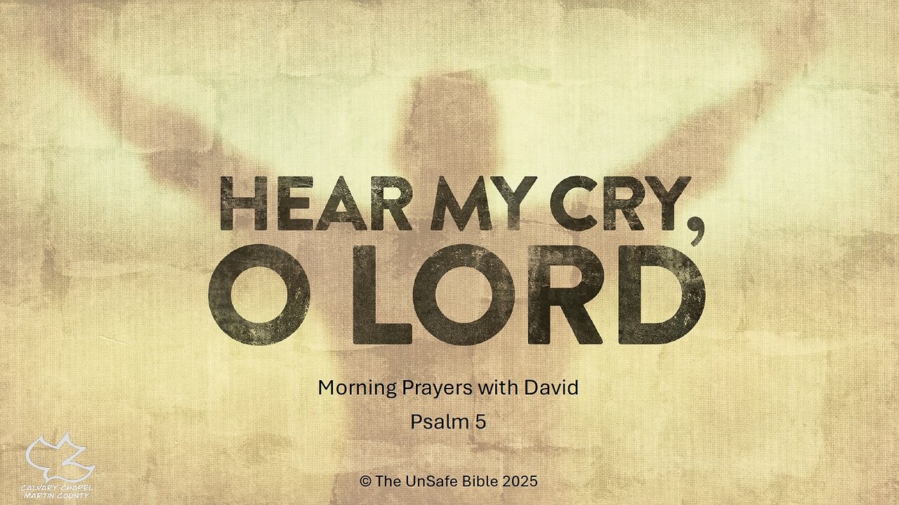 Psalm 5 Hear My Cry, O Lord