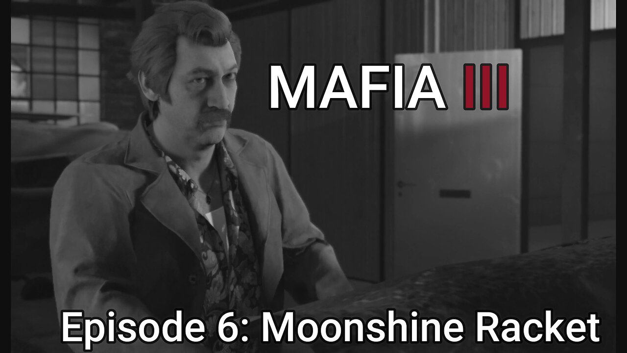 Mafia 3 Episode 6: Moonshine Racket