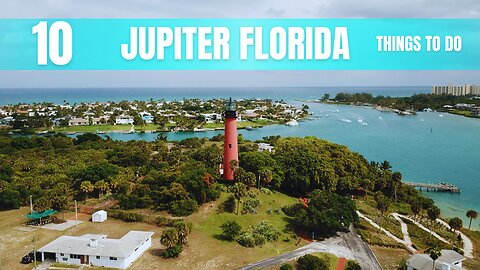 Jupiter Florida Travel Guide: 10 Best Things to Do In 2026