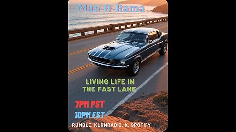 Man-O-Rama Ep. 133: Living Life In The Fast Lane 7PM PST/ 10PM EST